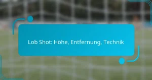 Lob Shot: Höhe, Entfernung, Technik